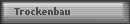 Trockenbau